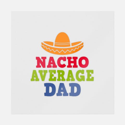Nacho Average Dad - Ninja Transfers