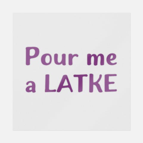 Pour Me A Latke - Ninja Transfers