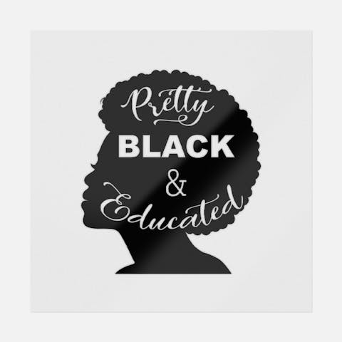 Pretty Black And Educated - Ninja Transfers