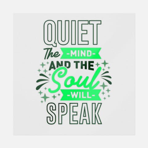 Quiet The Mind Soul Will Speak - Ninja Transfers