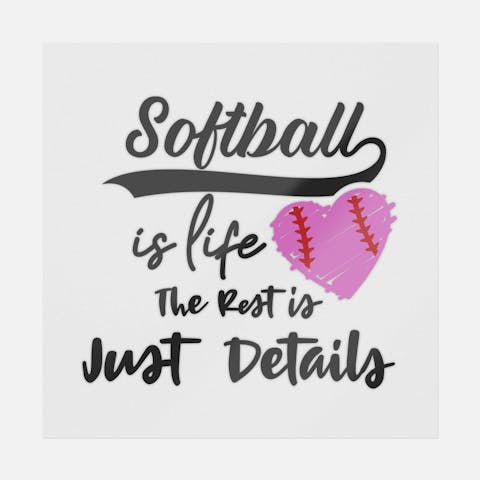 Softball Is Life The Rest Is Just Details - Ninja Transfers