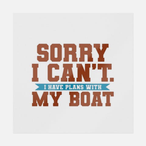 Sorry I Can't I Have Plans With My Boat - Ninja Transfers