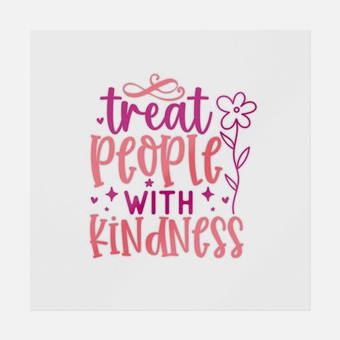 Treat People With Kindness - Ninja Transfers