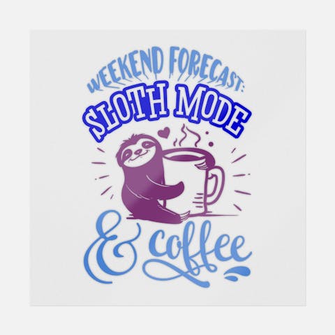 Weekend Forecast Sloth Mode & Coffee - Ninja Transfers
