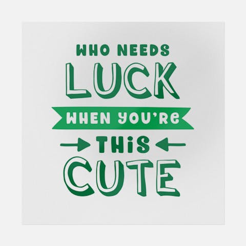 Who Needs Luck When You're This Cute - Ninja Transfers