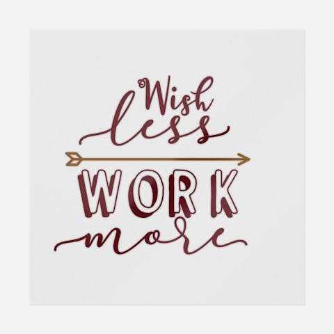 Wish Less Work More - Ninja Transfers