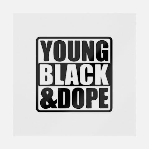 Young Black And Dope - Ninja Transfers