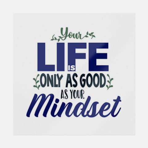 Your Life Is Only As Good As Your Mindset - Ninja Transfers
